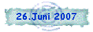 26.Juni 2007