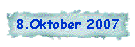 8.Oktober 2007