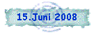 15.Juni 2008