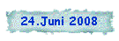 24.Juni 2008