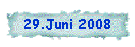 29.Juni 2008