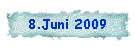 8.Juni 2009