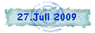 27.Juli 2009