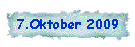 7.Oktober 2009