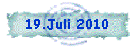 19.Juli 2010