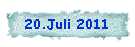 20.Juli 2011