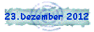 23.Dezember 2012