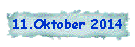 11.Oktober 2014