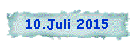 10.Juli 2015