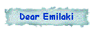 Dear Emilaki