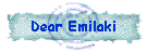 Dear Emilaki