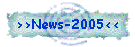 >>News-2005<<