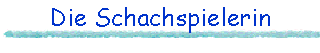 Die Schachspielerin