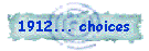 1912... choices