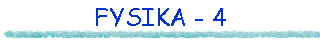 FYSIKA - 4